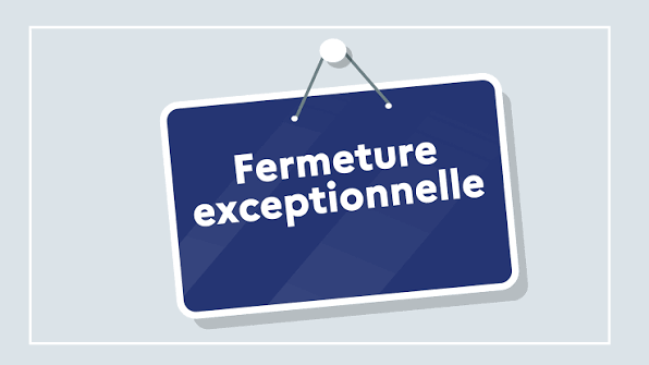 Fermeture exceptionnelle l&rsquo;après-midi